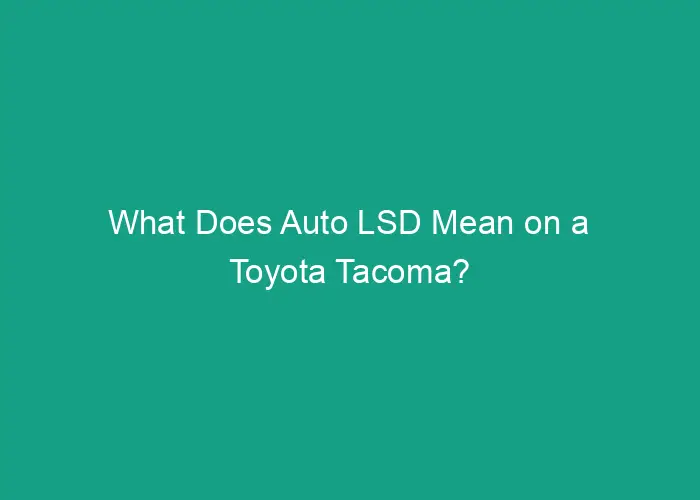 What Does Auto LSD Mean on a Toyota Tacoma?